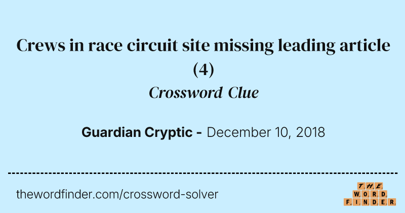 Crews in race circuit site missing leading article crossword clue image