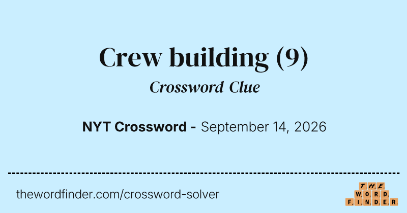 Crew building crossword clue image