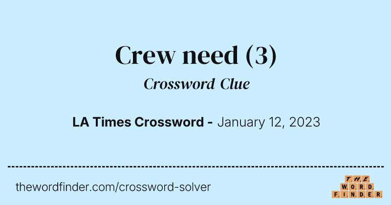 Crew need crossword clue image