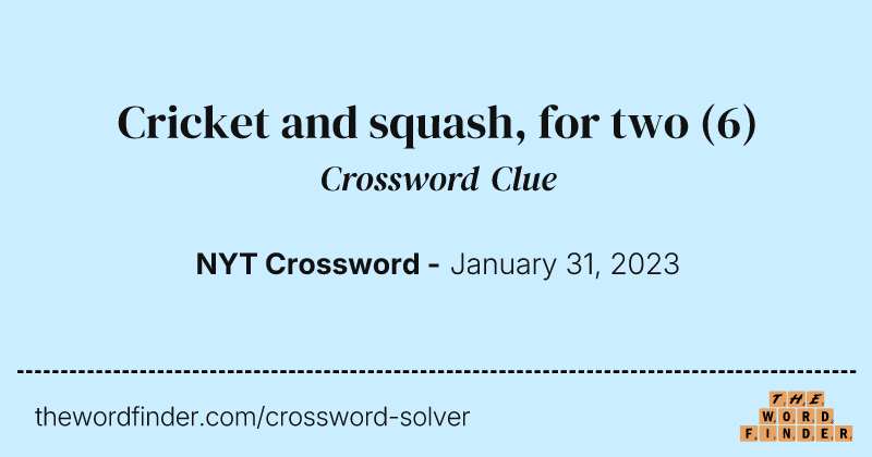Cricket and squash, for two crossword clue image