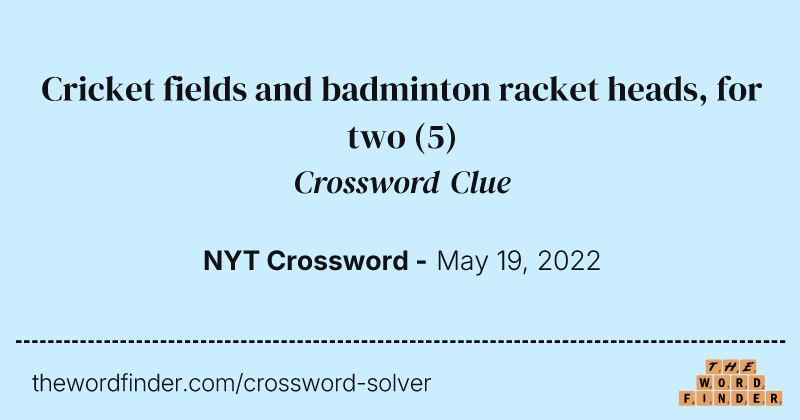 Cricket fields and badminton racket heads, for two crossword clue image