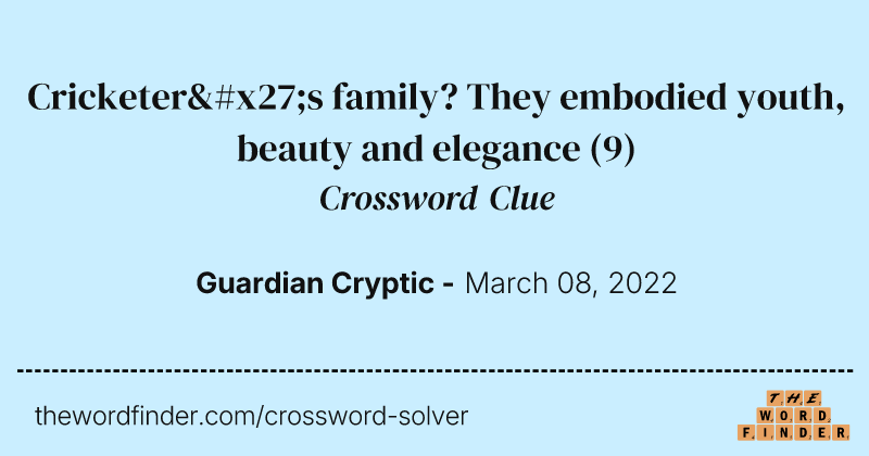 Cricketer's family? They embodied youth, beauty and elegance crossword clue image