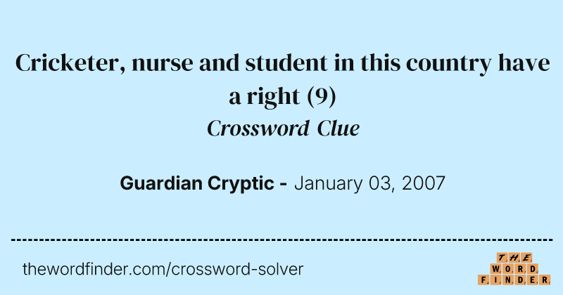 Cricketer, nurse and student in this country have a right crossword clue image