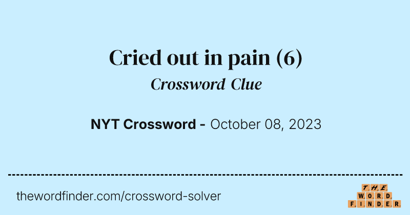 Cried out in pain crossword clue image