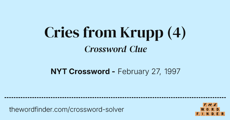 Cries from Krupp crossword clue image