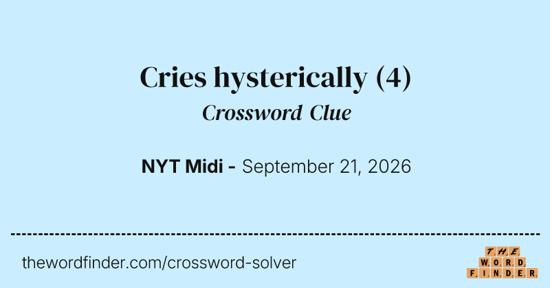 Cries hysterically crossword clue image