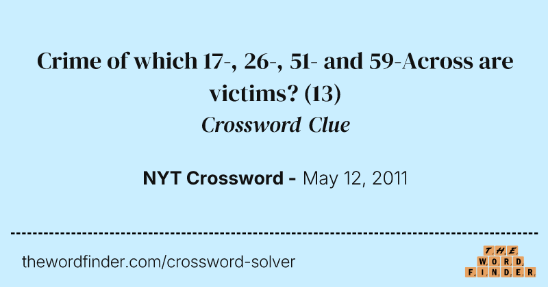 Crime of which 17-, 26-, 51- and 59-Across are victims? crossword clue image