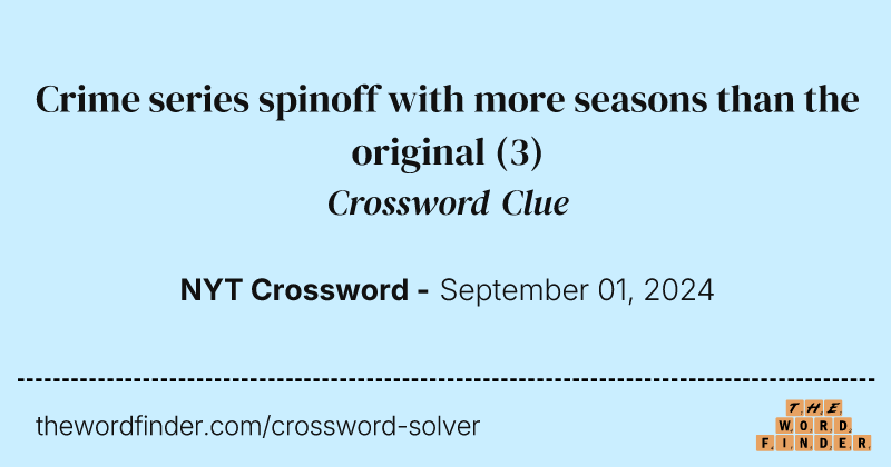 Crime series spinoff with more seasons than the original crossword clue image
