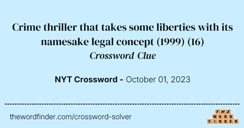 Crime thriller that takes some liberties with its namesake legal concept (1999) crossword clue image