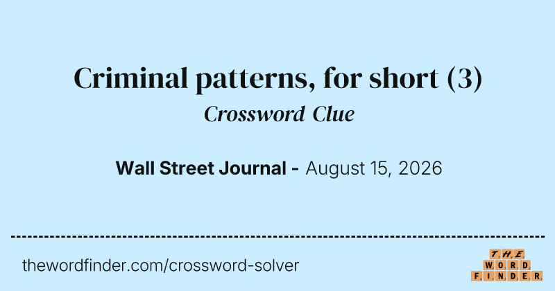Criminal patterns, for short crossword clue image