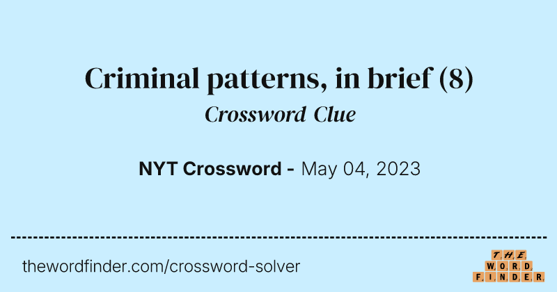 Criminal patterns, in brief crossword clue image