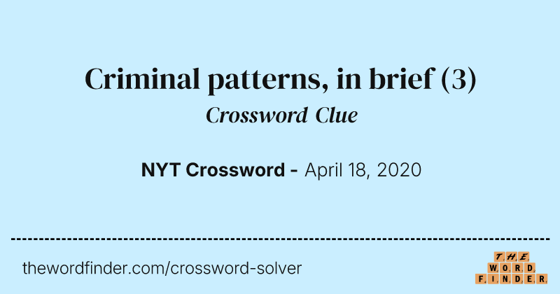 Criminal patterns, in brief crossword clue image