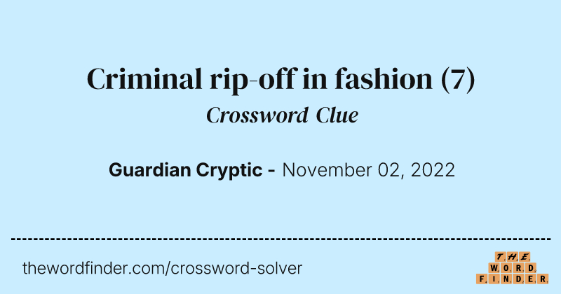 Criminal rip-off in fashion crossword clue image