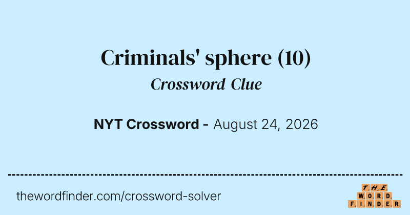 Criminals' sphere crossword clue image
