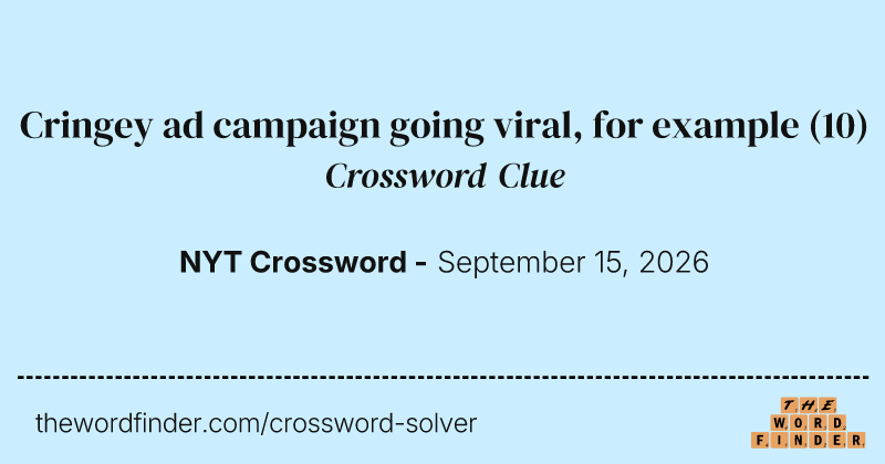 Cringey ad campaign going viral, for example crossword clue image