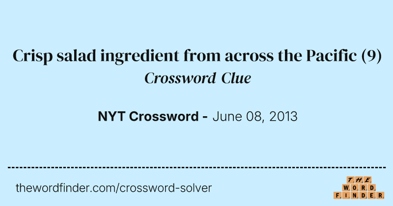 Crisp salad ingredient from across the Pacific crossword clue image