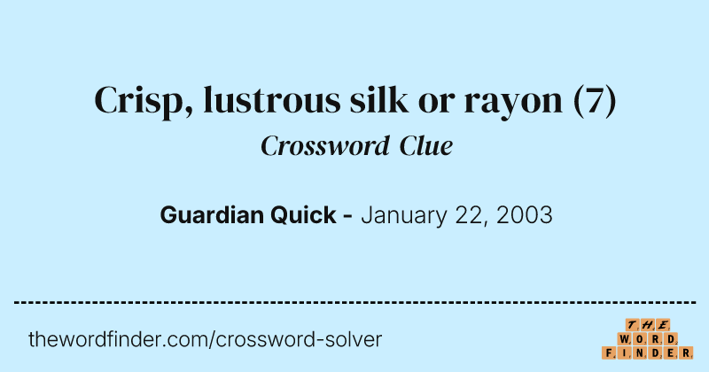 Crisp, lustrous silk or rayon crossword clue image