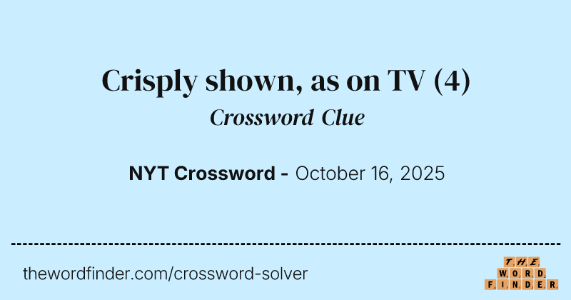 Crisply shown, as on TV crossword clue image