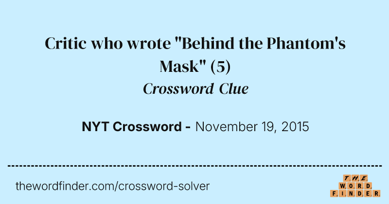 Critic who wrote "Behind the Phantom's Mask" crossword clue image