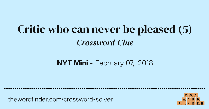 Critic who can never be pleased crossword clue image