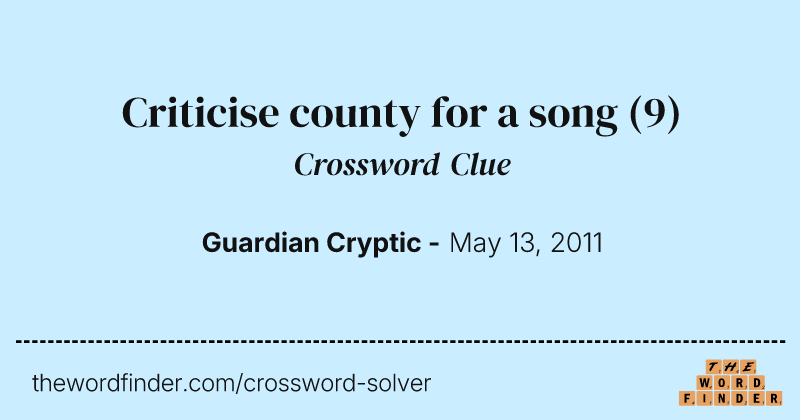 Criticise county for a song crossword clue image