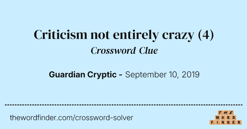 Criticism not entirely crazy crossword clue image