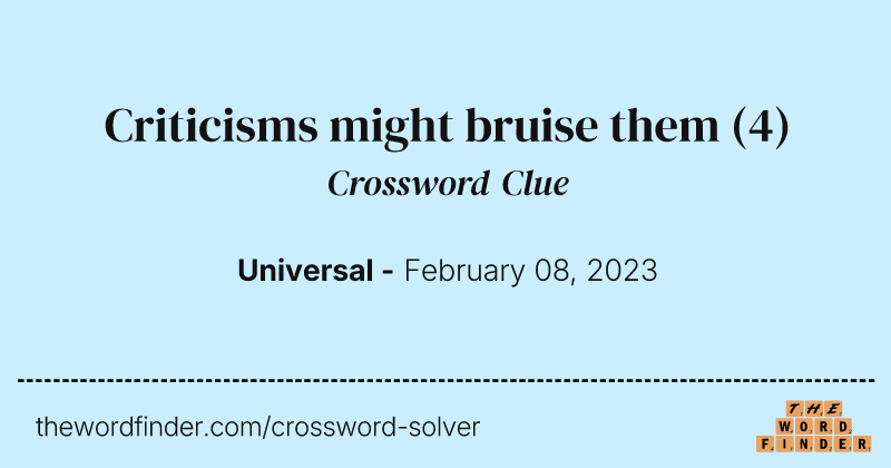Criticisms might bruise them crossword clue image