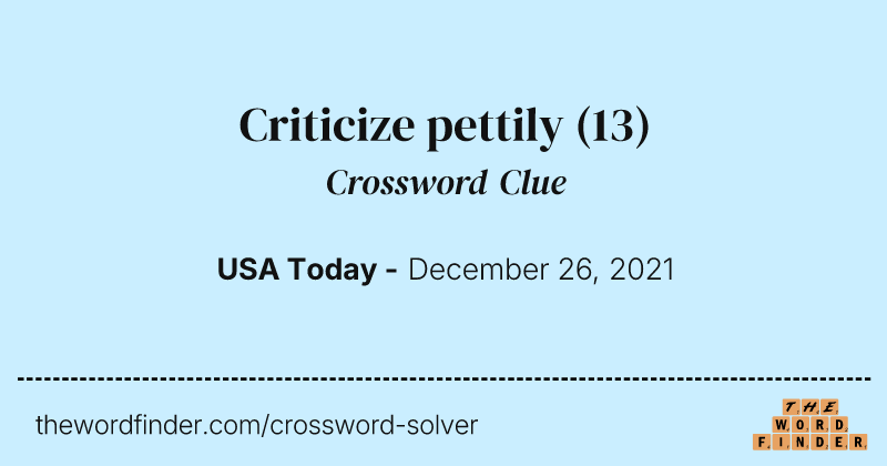 Criticize pettily crossword clue image