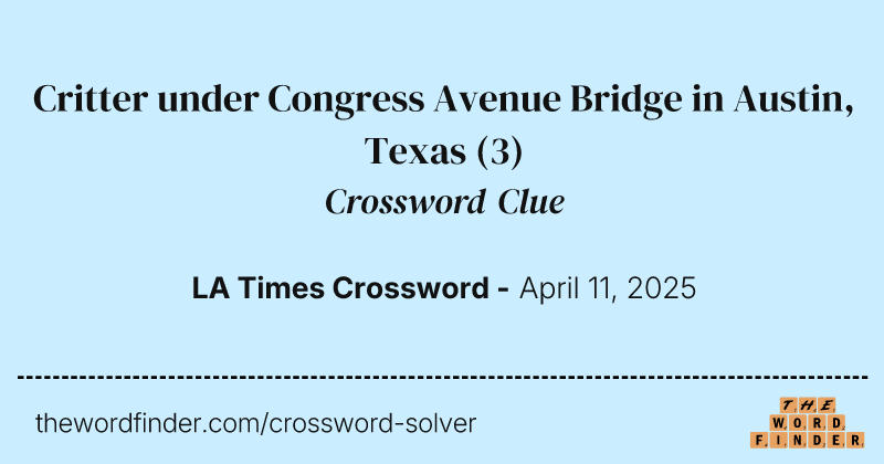 Critter under Congress Avenue Bridge in Austin, Texas crossword clue image