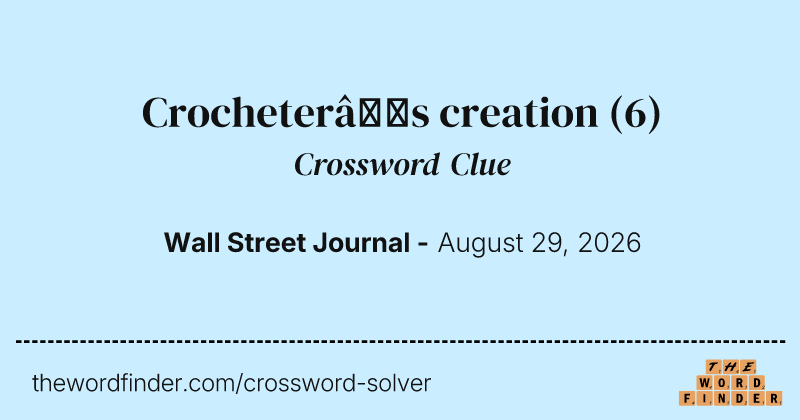 Crocheter’s creation crossword clue image