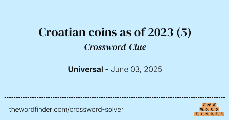 Croatian coins as of 2023 crossword clue image