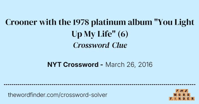 Crooner with the 1978 platinum album "You Light Up My Life" crossword clue image