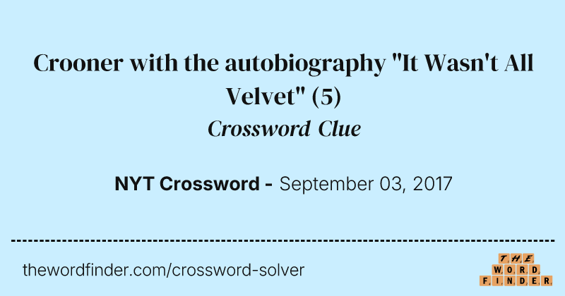 Crooner with the autobiography "It Wasn't All Velvet" crossword clue image