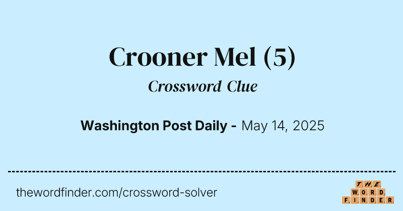 Crooner Mel crossword clue image