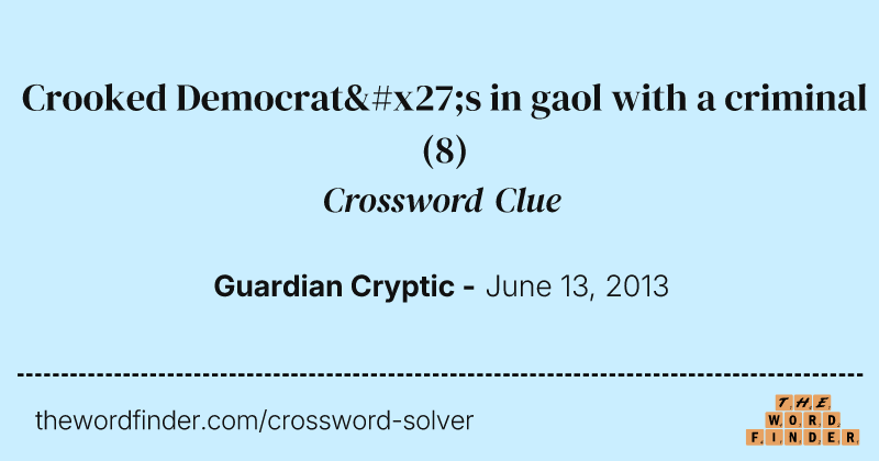Crooked Democrat's in gaol with a criminal crossword clue image