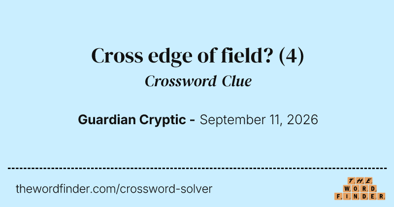 Cross edge of field? crossword clue image