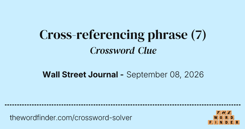 Cross-referencing phrase crossword clue image