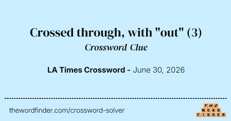Crossed through, with "out" crossword clue image