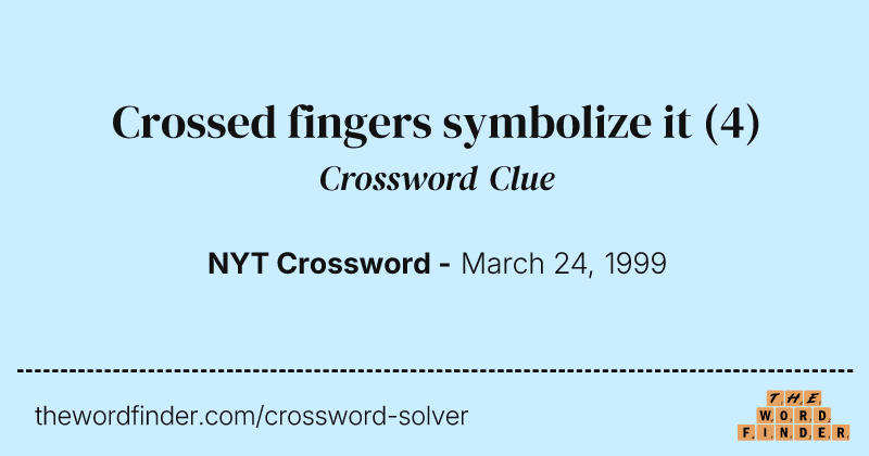 Crossed fingers symbolize it crossword clue image