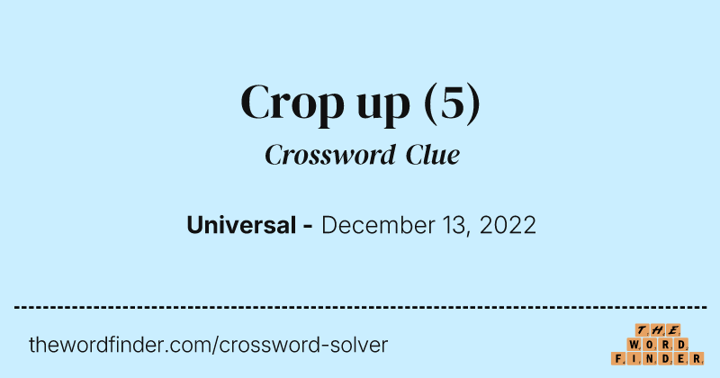 Crop up crossword clue image