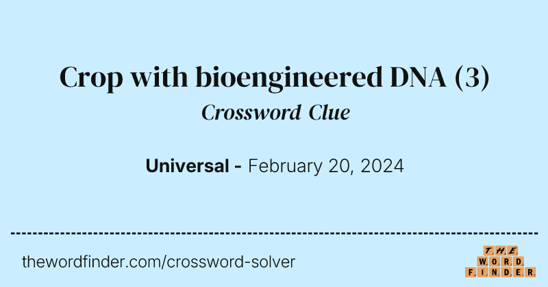 Crop with bioengineered DNA crossword clue image