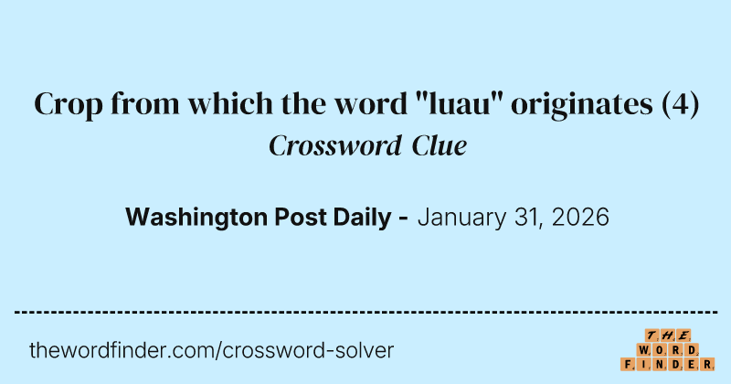 Crop from which the word "luau" originates crossword clue image