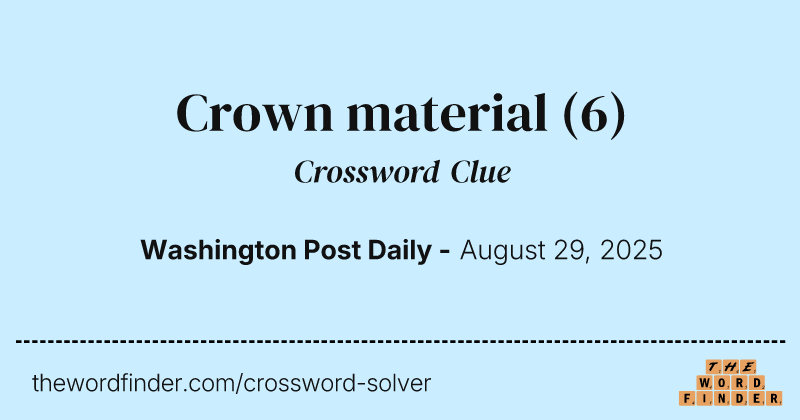 Crown material crossword clue image