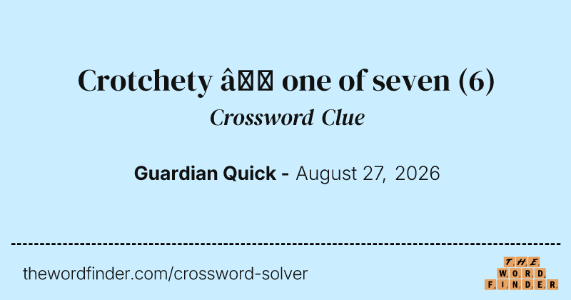 Crotchety – one of seven crossword clue image
