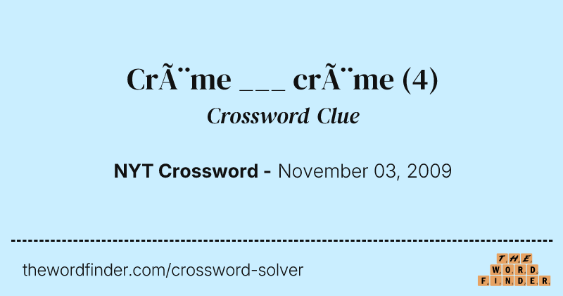 Crème ___ crème crossword clue image