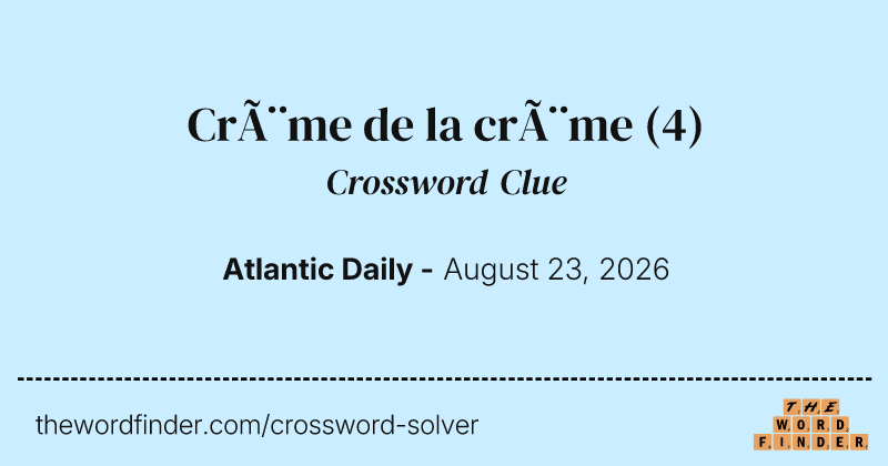 Crème de la crème crossword clue image