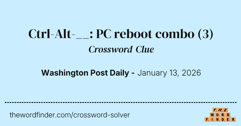 Ctrl-Alt-__: PC reboot combo crossword clue image