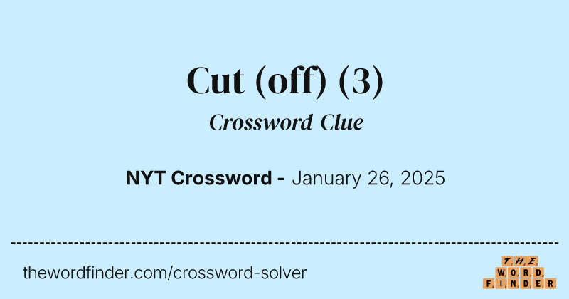 Cut (off) crossword clue image
