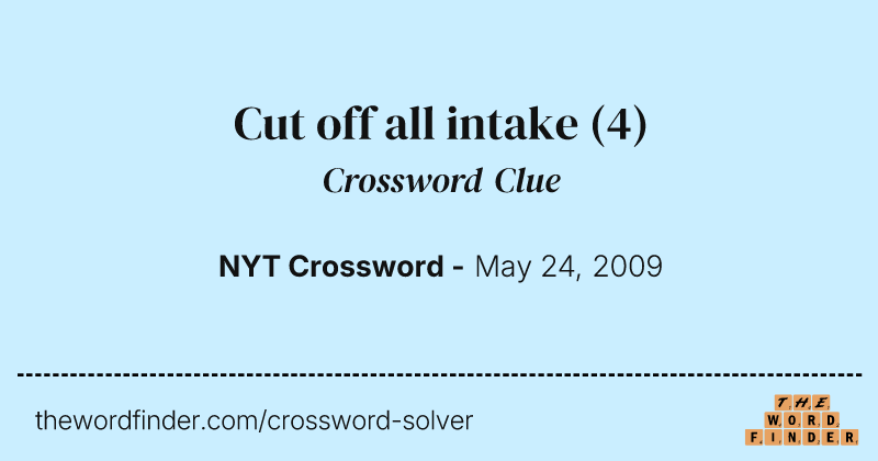 Cut off all intake crossword clue image