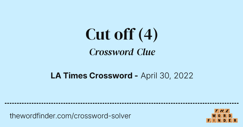 Cut off crossword clue image